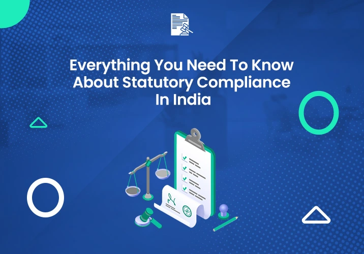 Everything You Need To Know About Statutory Compliance In India