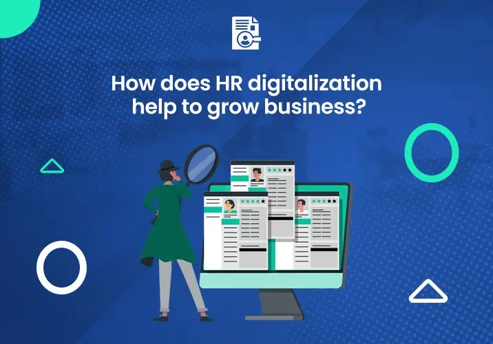 How does HR digitalization help to grow business?
