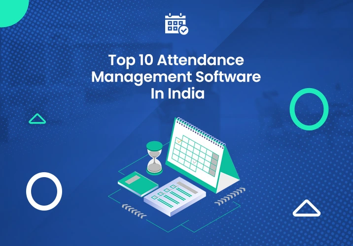 Top 10 Attendance Management Software In India