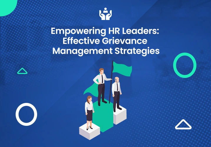 Top Grievance Management Strategies for HR leaders