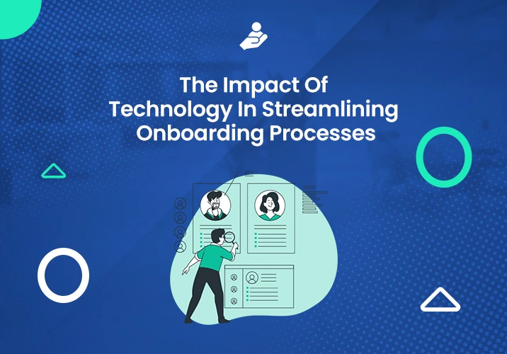 The Impact Of Technology In Streamlining Onboarding Processes vector